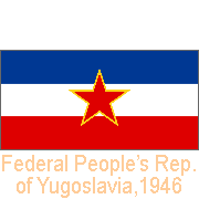 Federal People's Republic of Yugoslavia, 1946
Socialist Federal Republic of Yugoslavia, 1963
